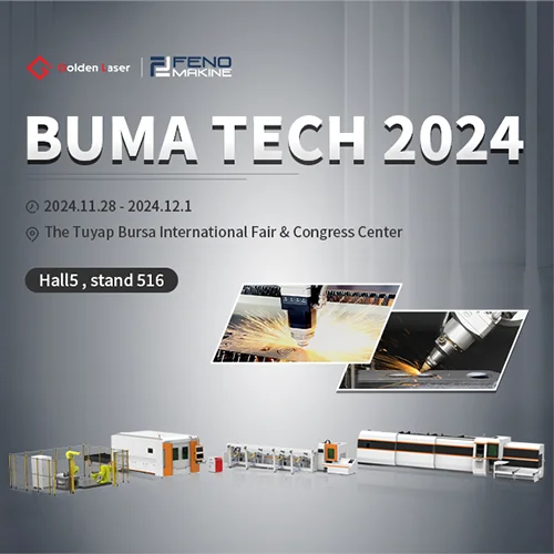 BUMA TECH 2024 ତୁର୍କୀରେ ଗୋଲଡେନ୍ ଲେଜରକୁ ସ୍ୱାଗତ |