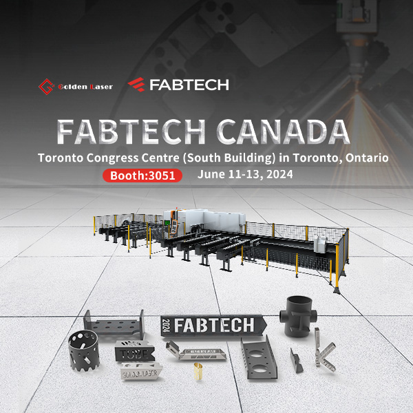 Fabtech Canada 2024 හි ගෝල්ඩන් ලේසර් කුටිය වෙත සාදරයෙන් පිළිගනිමු